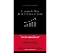 El Pequeño Libro De La Inversión En Bolsa Madrigal Hornos, José Antonio (Auteur)