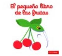 El Pequeño Libro De Las Frutas - Choux, Nathalie Choux, Nathalie (Auteur)