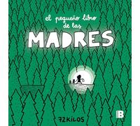 El pequeño libro de las madres / The Small Book of Moms – Ediciones B