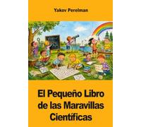 El Pequeño Libro de las Maravillas Científicas
