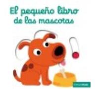 El Pequeño Libro De Las Mascotas - Choux, Nathalie Choux, Nathalie (Auteur)