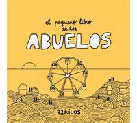 El pequeño libro de los abuelos - 72 Kilos - EDICIONES B - ebook (ePub illustré) - Livre