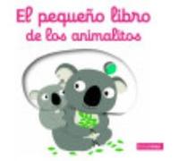 El Pequeño Libro De Los Animalitos - Choux, Nathalie Choux, Nathalie (Auteur)