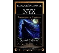 El pequeño libro de NYX: Invocaciones y Oraciones