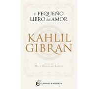 El pequeño libro del amor de Kahlil Gibran/ Kahlil Gibran's Little Book of Love