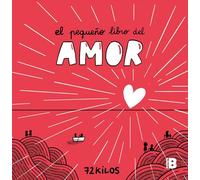 El pequeño libro del amor: Un regalo único y original para San Valentín