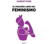 El Pequeño Libro Del Feminismo - [Livre en VO] Dyer, Harriet (Auteur)