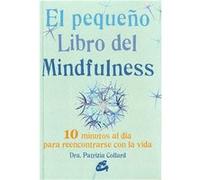 El pequeno Libro del Mindfulness | Patrizia Collard Patrizia Collard (Auteur)