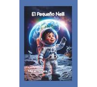 El Pequeño Neil: El primer gran paso de un pequeño soñador