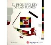 El Pequeño Rey De Las Flores - PACOVSKA,KVETA Pacovska, Kveta (Auteur)
