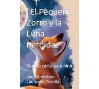 "El Pequeño Zorro y la Luna Perdida: Cuento corto para niño