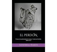 El perdon: El sana a los quebrantados de corazon, Y venda sus Herridas. Salmo 147:3