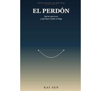 El perdón: Qué es, qué no es y qué hacer cuando no llega (Espiritualidad sin doctrina, 5)