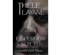 EL PERDÓN SOY YO: “CURADA PARA CURAR”