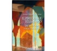 El peregrinaje ecuménico: Del Vaticano II hasta nuestros días