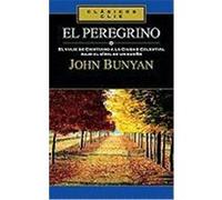 El peregrino: El viaje de Cristiano a la Ciudad Celestial bajo el símil de un sueño