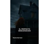El Perfecto Desconocido: Identidades robadas y secretos oscuros dan forma a este thriller psicológico