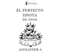 El perfecto idiota de Dios