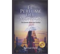 EL PERFUME DEL MONZÓN: UN SECRETO ENTRE DOS LLUVIAS