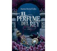 El perfume del rey/ The King's Perfume