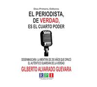 El Periodista, de Verdad, es el Cuarto Poder: Desenmascara la mentira de 250 años que opacó al autentico guardián de la verdad