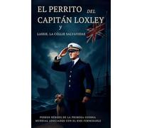 El Perrito Del Capitán Loxley y Lassie, La Collie Salvavidas: Héroes caninos de la Primera Guerra Mundial