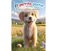 El perrito pastor: Una historia con valores importantes como la nobleza y la amistad