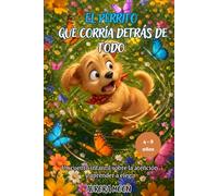 El perrito que corría detrás de todo: Un cuento infantil sobre la atención y aprender a elegir