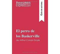El Perro De Los Baskerville De Arthur Conan Doyle (Guía De Lectura): Resumen Y Análisis Completo
