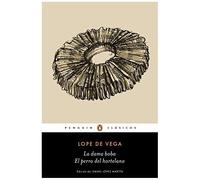 El Perro Del Hortelano / La Dama Boba /The Gardener's Dog / The Silly Lady