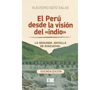 El Perú desde la visión del «indio»: La segunda «Batalla de Ayacucho»