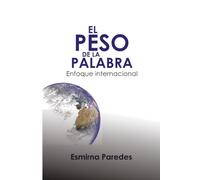 El peso de la palabra: Enfoque internacional