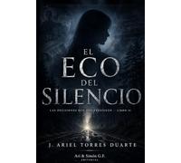 El peso de las decisiones II: El eco del silencio