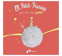 El Petit Princep Per Als Mes Petits - [Livre en VO] De Saint - Exupery, Antoine (Auteur)