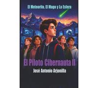 El Piloto Cibernauta II: El Meteorito, el Mago y la Esfera