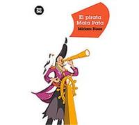 El pirata Mala Pata / The Pirate Malapata, Jovenes Lectores/ Young Readers Series Miriam Haas (Auteur)