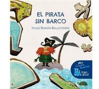 El Pirata Sin Barco Ballesteros, Hugo Román (Auteur)