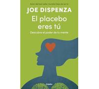 El placebo eres tú / You Are the Placebo: Making Your Mind Matter
