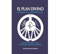 EL PLAN DIVINO en algunas de sus manifestaciones: Pinturas filosóficas en el realismo mágico de la Hipótesis