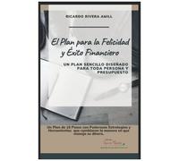 El Plan Para La Felicidad Y ÃXito Financiero