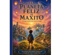 El Planeta Feliz de Maxito: Un lugar donde todos tienen un lugar