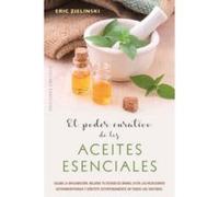 El Poder Curativo De Los Aceites Esenciales - [Livre en VO] Zielinski, Eric (Auteur)