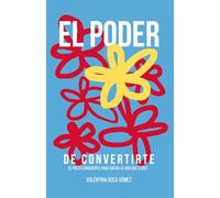 El Poder de Convertirte: El pacto consciente para crear la vida que eliges