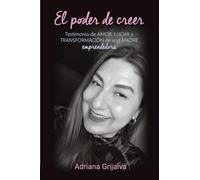 El poder de creer: Testimonio de amor, lucha y transformación de una madre emprendedora