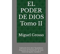 EL PODER DE DIOS Tomo II: Explicación de la obra "Quaestiones Disputatae de Potentia Dei" de Santo Tomás de Aquino: Cuestión II