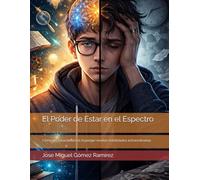 El Poder de Estar en el Espectro: Cómo las características Asperger revelan habilidades extraordinarias