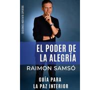 El Poder de la Alegría: Guía para la Paz Interior