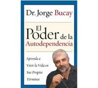 El Poder De La Autodependencia / the Power of Self Dependence Jorge Bucay (Auteur)
