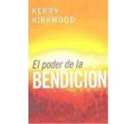 El Poder De La Bendicion - Kirkwood, Kerry Kirkwood, Kerry (Auteur)