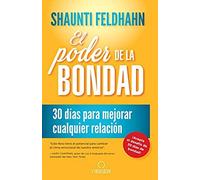 El Poder De La Bondad: 30 Días Para Mejorar Cualquier Relación / The Kindness Challenge